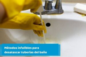 Métodos infalibles para desatascar tuberías del baño
